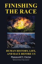 Finishing the Race  Human History, Life, and Race before Us