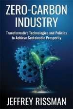 Zero-Carbon Industry - Transformative Technologies and Policies to Achieve Sustainable Prosperity