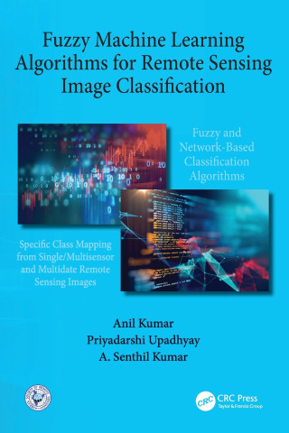 Fuzzy Machine Learning Algorithms for Remote Sensing Image Classification