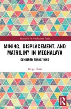 Mining, Displacement, and Matriliny in Meghalaya