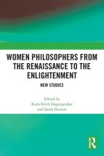 Women Philosophers from the Renaissance to the Enlightenment