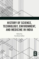 History of Science, Technology, Environment, and Medicine in India
