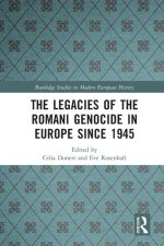 Legacies of the Romani Genocide in Europe since 1945