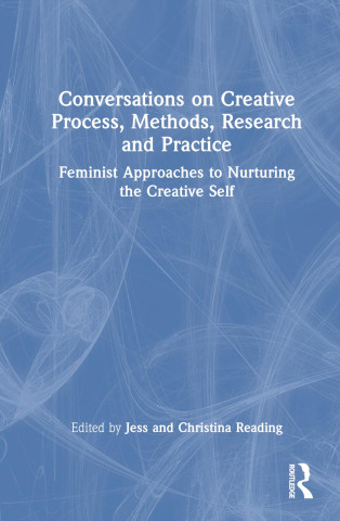 Conversations on Creative Process, Methods, Research and Practice
