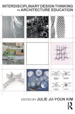 Interdisciplinary Design Thinking in Architecture Education