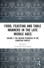 Food, Feasting and Table Manners in the Late Middle Ages