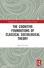 Cognitive Foundations of Classical Sociological Theory