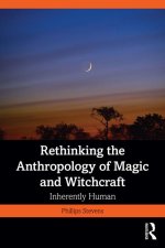 Rethinking the Anthropology of Magic and Witchcraft