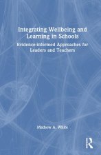 Integrating Wellbeing and Learning in Schools