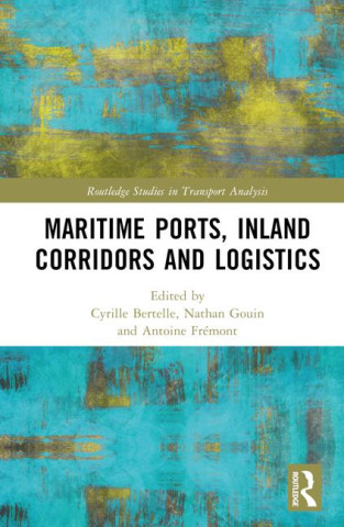 Maritime Ports, Inland Corridors and Logistics