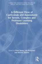 Different View of Curriculum and Assessment for Severe, Complex and Profound Learning Disabilities