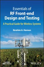 Essentials of RF Front-end Design and Testing - A Practical Guide for Wireless Systems