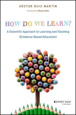 How Do We Learn? A Scientific Approach to Learning  and Teaching (Evidence-Based Education)