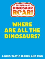 World of Dinosaur Roar: Where Are All The Dinosaurs?