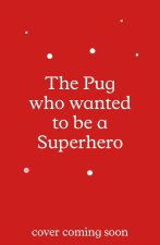 Pug who wanted to be a Superhero
