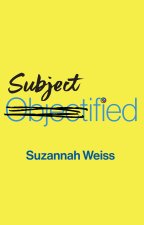 Subjectified: A New Women's Empowerment