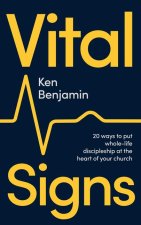 Vital Signs - 20 ways to put whole-life discipleship at the heart of your church