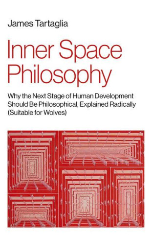 Inner Space Philosophy - Why the Next Stage of Human Development Should Be Philosophical, Explained Radically (Suitable for Wolves)