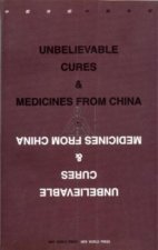 Unbelievable Cures and Medicines from China