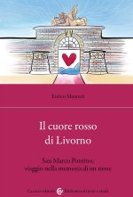 cuore rosso di Livorno. San Marco Pontino, viaggio nella memoria di un rione