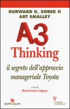 A3 thinking. Il segreto dell'approccio manageriale Toyota