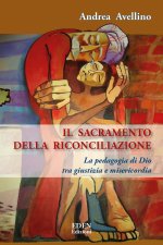 sacramento della riconciliazione. La pedagogia di Dio tra giustizia e misericordia