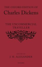 The Oxford Edition of Charles Dickens: The Uncommercial Traveller (Hardback)