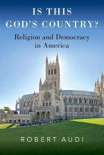 Is This God's Country? Religion and Democracy in America (Hardback)