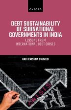 Debt Sustainability of Subnational Governments in India Lessons from International Debt Crises (Hardback)