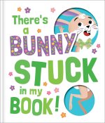 THERES A BUNNY STUCK IN MY BOOK