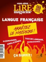Lire Magazine Littéraire HS : Langue Française, arrêtez le massacre ! - Sept 2023