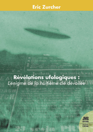 Révélations ufologiques - L'énigme de la huitième cle dévoilée