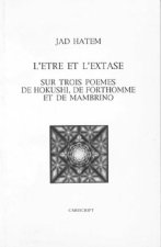L’être et l’extase sur trois poèmes de Hokushi, de Forthomme et de Mambrino