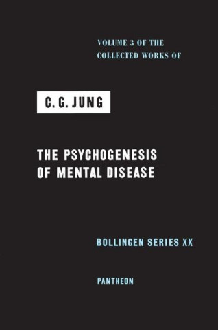 Collected Works of C. G. Jung, Volume 3 – The Psychogenesis of Mental Disease