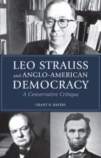 Leo Strauss and Anglo–American Democracy – A Conservative Critique