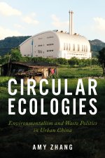 Circular Ecologies – Environmentalism and Waste Politics in Urban China