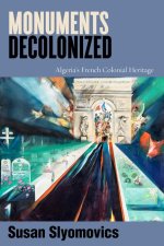 Monuments Decolonized – Algeria`s French Colonial Heritage