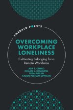 Overcoming Workplace Loneliness – Cultivating Belonging for a Remote Workforce