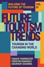 Future Tourism Trends Volume 1 – Tourism in the Changing World