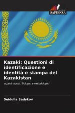 Kazaki: Questioni di identificazione e identità e stampa del Kazakistan