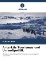 Antarktis Tourismus und Umweltpolitik