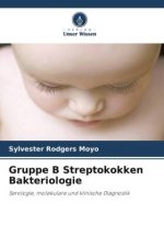 Gruppe B Streptokokken Bakteriologie