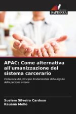 APAC: Come alternativa all'umanizzazione del sistema carcerario