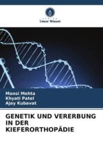 GENETIK UND VERERBUNG IN DER KIEFERORTHOPÄDIE
