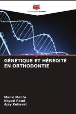 GÉNÉTIQUE ET HÉRÉDITÉ EN ORTHODONTIE