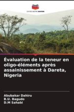Évaluation de la teneur en oligo-éléments après assainissement à Dareta, Nigeria