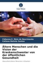 Ältere Menschen und die Vision der Krankenschwester von der öffentlichen Gesundheit