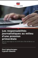 Les responsabilités journalistiques au milieu d'une pression primordiale