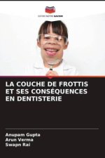 LA COUCHE DE FROTTIS ET SES CONSÉQUENCES EN DENTISTERIE