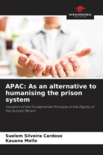 APAC: As an alternative to humanising the prison system